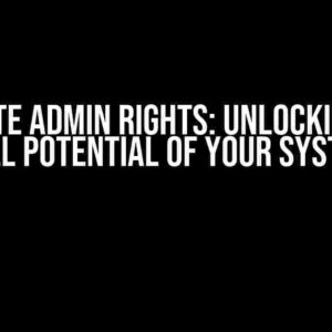 Elevate Admin Rights: Unlocking the Full Potential of Your System