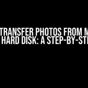 How to Transfer Photos from MacBook Air to a Hard Disk: A Step-by-Step Guide