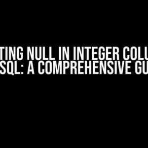 Inserting Null in INTEGER COLUMN in MySQL: A Comprehensive Guide