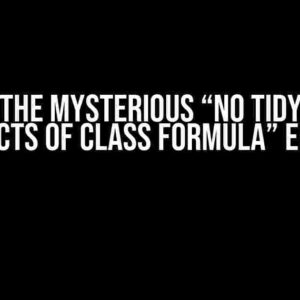 Solving the Mysterious “no tidy method for objects of class formula” Error in R