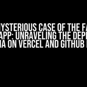 The Mysterious Case of the Failing Next.js App: Unraveling the Deployment Enigma on Vercel and Github Pages