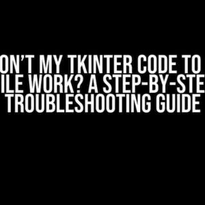 Why Won’t My Tkinter Code to Open a File Work? A Step-by-Step Troubleshooting Guide